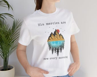 His Mercies New Every Morning T-Shirt | Christian Bible Verse Graphic Tee