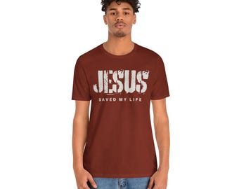 Jesus Saved My Life T-Shirt | Christian Faith Graphic Tee | Bible Verse Religious Gospel Shirt