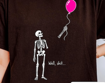 Skeleton Graphic T-Shirt, Gothic Dark Humor Retro Spooky Season Sarcastic Art, Weird Humor Tee, Meme Apparel
