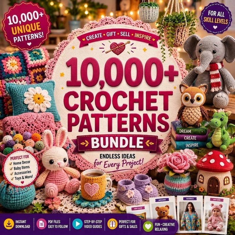 May include: A digital bundle of 10,000+ crochet patterns featuring a central circular sign with red text, surrounded by various crocheted items including a gray elephant, an owl, a green dragon, a mushroom house, a pink rabbit, and baby booties.