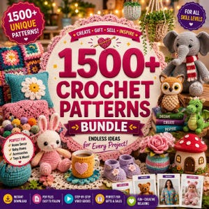 May include: A collection of crochet patterns, featuring a variety of handmade items. The image showcases an elephant, owl, and dragon, along with a bunny, baby booties, and a mushroom house. The text reads "1500+ Crochet Patterns Bundle."