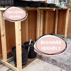 May include: Wooden potting bench with black plant trays and pots. The bench has a light wood frame and is in a greenhouse setting. Text on the image says "Including Images" and "Beginner Friendly".