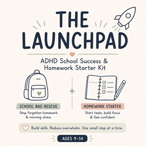 Puede incluir: Un gráfico titulado THE LAUNCHPAD ADHD School Success & Homework Starter Kit con una cohete, una mochila y un cuaderno de notas. El texto incluye SCHOOL BAG RESCUE, HOMEWORK STARTER, Build skills. Reduce overwhelm. One small step at a time. AGES 9-14.