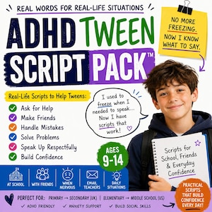 May include: A digital resource titled ADHD TWEEN SCRIPT PACK featuring text about real-life scripts for ages 9-14. It includes lists for asking for help, making friends, and handling mistakes, with icons for school, friends, and daily situations.
