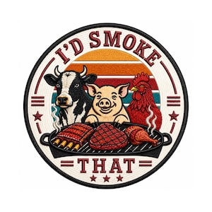 May include: Embroidered patch with a black border featuring a cow, pig, and rooster over a grill with ribs, steak, and a drumstick. The text "I'D SMOKE THAT" is arched above the animals, with "THAT" below. The background has orange, red, and blue stripes.