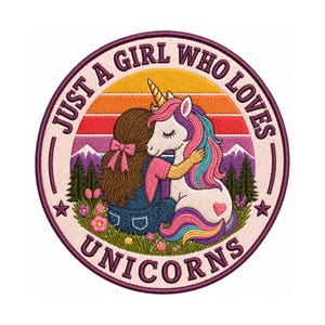 May include: Embroidered patch featuring a girl hugging a unicorn. The patch has a purple border with the text "JUST A GIRL WHO LOVES UNICORNS". The design includes a sunset, mountains, flowers, and stars.