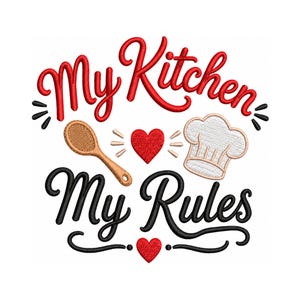 Puede incluir: Un diseño de bordado con el texto rojo My Kitchen sobre una cuchara de madera beige, un corazón rojo y un gorro de chef blanco, con el texto negro My Rules debajo y un pequeño corazón rojo, todo en un estilo de fuente cursiva decorativa.