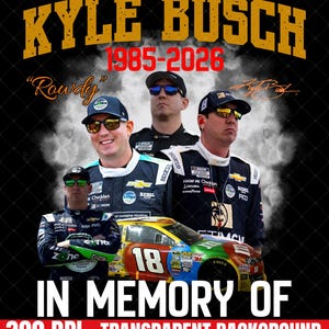 Pode incluir: Um design gráfico com o texto "KYLE BUSCH" em dourado, com os anos "1985-2026" em vermelho. A imagem inclui várias pessoas, um carro de corrida e as palavras "IN MEMORY OF". O fundo é preto.