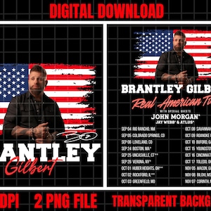 May include: A digital download graphic featuring a portrait of Brantley Gilbert against a distressed American flag. The design includes the text 'BRANTLEY GILBERT', 'Real American Tour', and a list of tour dates with guests John Morgan, Jay Webb, and Atlus.