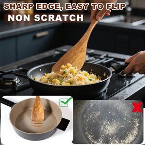 May include: A wooden spatula is used to stir-fry rice in a black frying pan on a hob. The image highlights the spatula's sharp edge and non-scratch properties, with text reading "SHARP EDGE, EASY TO FLIP, NON SCRATCH". Additional images show the spatula's use and a comparison.