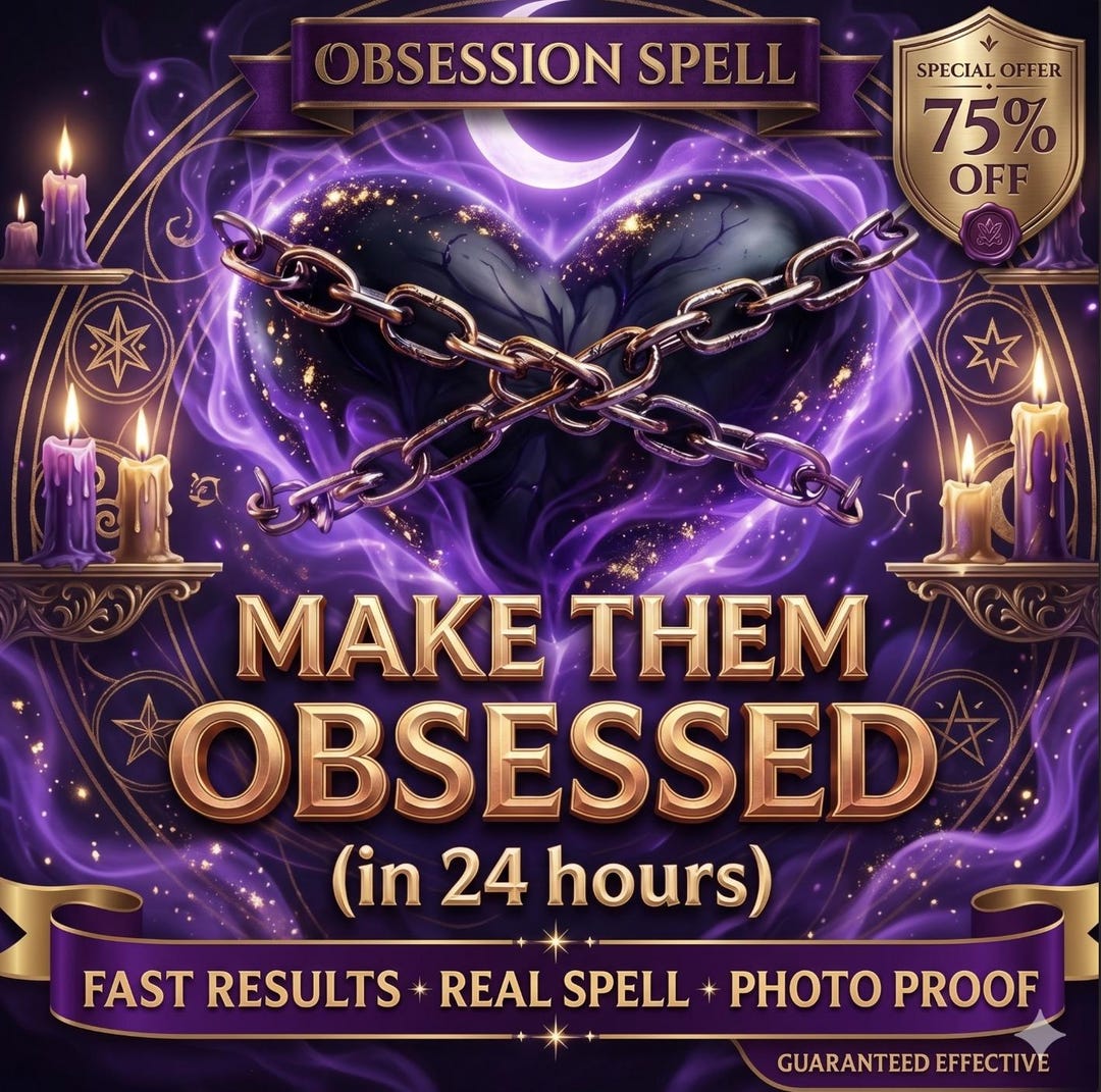 Obsession Maker Obsession Love Spell, Make Them Think of You Nonstop, Extreme ...