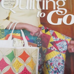 Quilting To Go by Jeanne Stauffer & Sandra L. Hatch