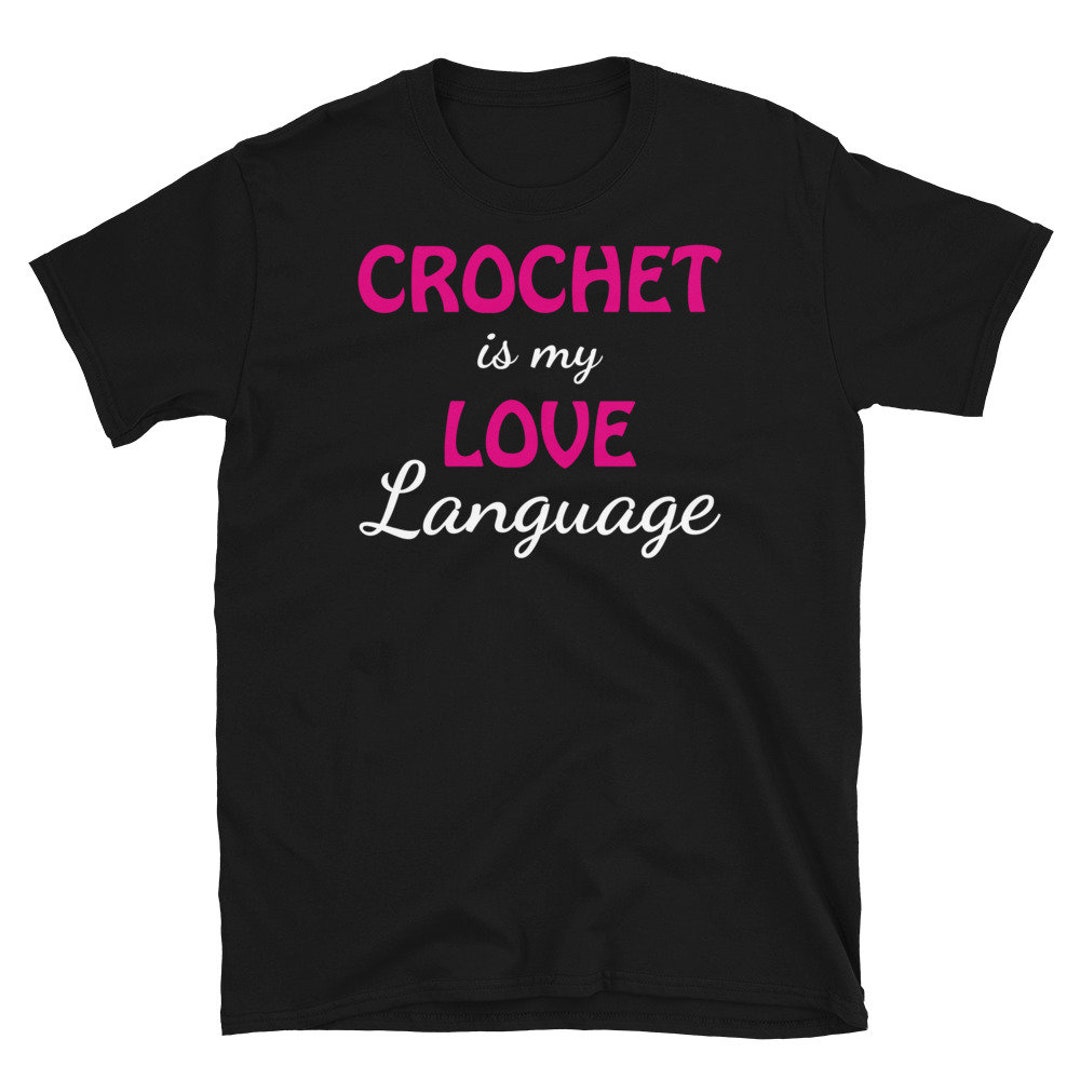 Crochet Saying Shirts- I Love Crochet Shirt