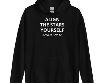 Color Choices Align The Stars Yourself Make It Happen Unisex Hoodie, Motivational Sweatshirt, Make Your Dreams Come True, MarlowsGiftCottage