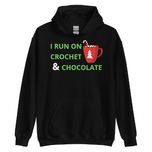 Color Choices Unisex I Run On Crochet And Chocolate Hoodie, Crochet Sweatshirt, Crocheter Gift, Cute Christmas Crochet Shirt, Hot Chocolate