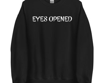 Color Choices Unisex Eyes Opened Sweatshirt, What You Thought Was Wasn't, Made Aware, Seeing True Colors, Enlightened, Moving On, Heartbreak