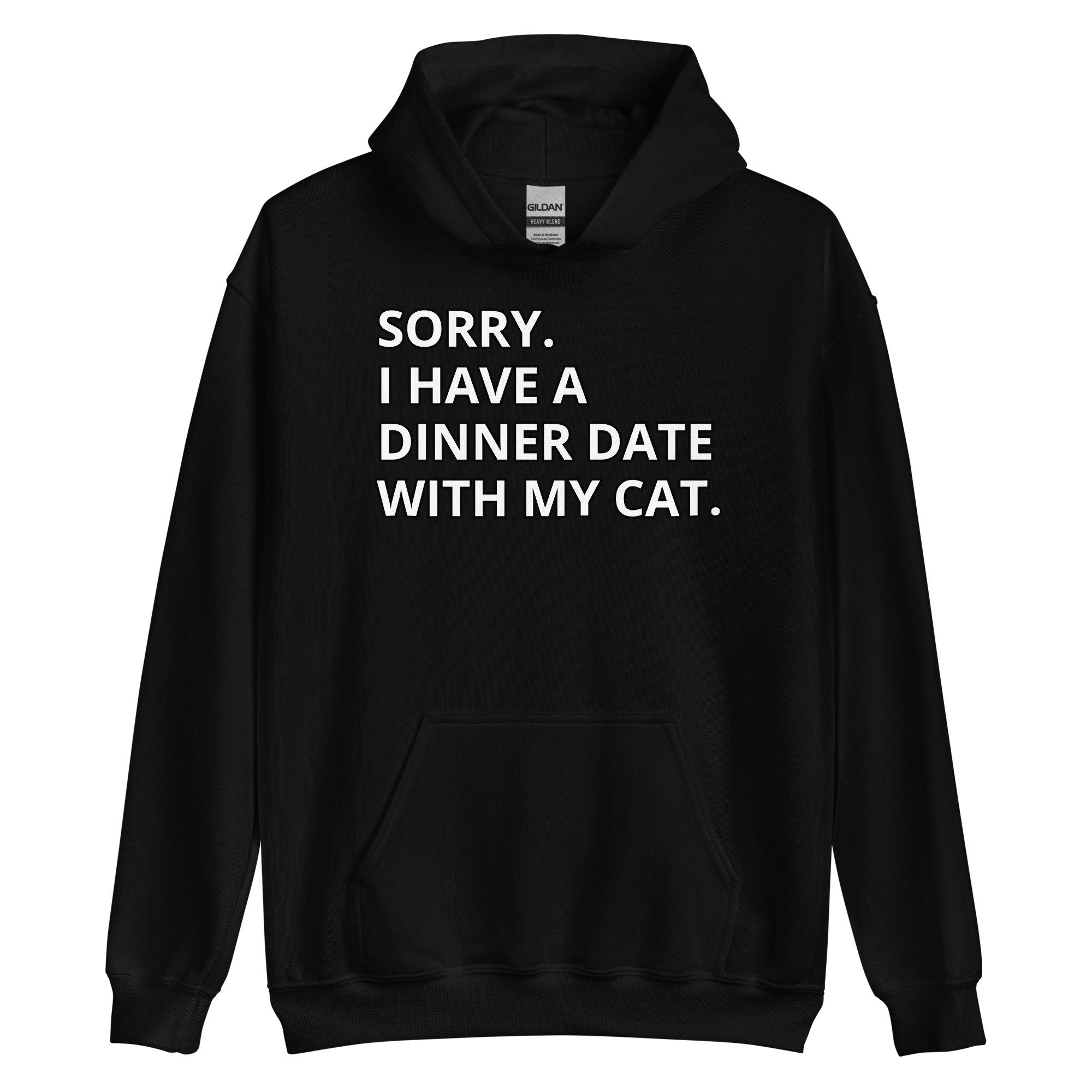 Color Choices Unisex Funny Cat Shirt, Sorry I Have A Dinner Date With My Cat Hoodie, Sarcastic Cat Shirt, Cat Mom Cat Dad MarlowsGiftCottage