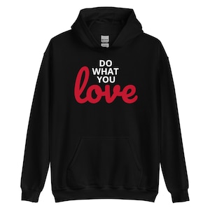 Color Choices Unisex Hoodie Sweatshirt, Do What You Love Hoodie, Spread Joy Love, Love Hoodie, Happiness, Life Your Best Life Shirt, Happy