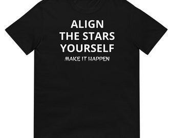 Color Choices Align The Stars Yourself Make It Happen Unisex T-Shirt, Make Your Own Destiny, Accomplish Your Goals Dreams MarlowsGiftCottage