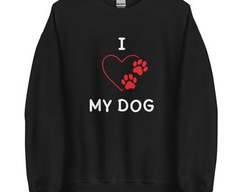 Color Choices, I Heart My Dog Unisex Sweatshirt, I Love My Dog Sweatshirt, Womens Sweatshirt, Mens Sweatshirt, Dog Mom Gift, Dog Dad Gift