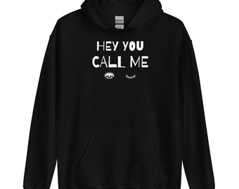 Color Choices Flirty Fun, Hey You Call Me Wink Unisex Hoodie, Funny Single Life, Confident Extrovert Pick Up Line Shirt, MarlowsGiftCottage