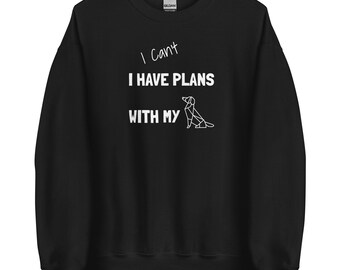 Color Choices Cute Dog Unisex Sweatshirt, I Can't I Have Plans With My Dog Sweatshirt, Dog Lover Gift, Anti-Social Dog, MarlowsGiftCottage