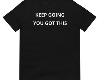 Color Choices Keep Going You Got This Unisex T-Shirt, Motivational Tee, You Can Do It, Strong, Unbreakable, Inspire Goals MarlowsgiftCottage