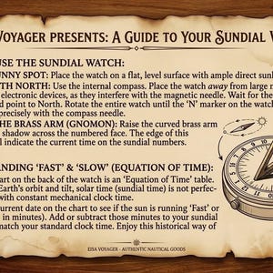 May include: An instructional parchment titled Eisa Voyager Presents: A Guide to Your Sundial Watch. It features text explaining how to use the device, align it with North, and adjust the brass gnomon, alongside a diagram of a circular sundial.