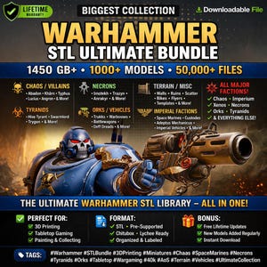 May include: A promotional image for the Warhammer STL Ultimate Bundle, featuring a blue Space Marine with a large gun. The image highlights the collection's size: 1450 GB+, 1000+ models, and 50,000+ files. It includes various factions and is suitable for 3D printing.