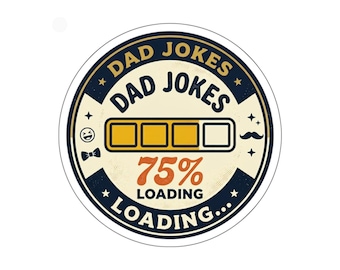 Dad Jokes Loading 75% Sticker | Die-Cut Vinyl Sticker