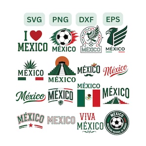 May include: A collection of sixteen digital graphic designs featuring the word Mexico, soccer balls, pyramids, eagles, and the Mexican flag colors of green, white, and red. The file formats SVG, PNG, DXF, and EPS are displayed at the top of the image.