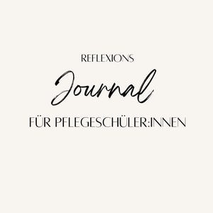 Könnte beinhalten: Ein cremefarbenes Journal mit dem Wort "Journal" in eleganter Schreibschrift. Der Text "REFLEXIONS" steht über dem Wort "Journal", und "FÜR PFLEGESCHÜLER:INNEN" steht darunter. Das Journal ist für Krankenpflegeschüler:innen bestimmt.