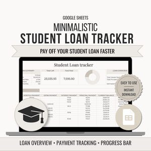 May include: A digital Google Sheets student loan tracker displayed on a laptop screen. The interface features a loan summary, total left, total paid, a pie chart, and a detailed payment table. Text includes MINIMALISTIC STUDENT LOAN TRACKER.