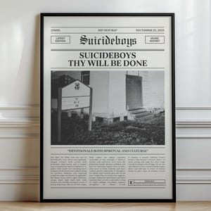 May include: A black and white poster featuring the text Suicideboys Thy Will Be Done. The design mimics a newspaper layout with a central photograph of a building exterior, columns of text, and a music report header dated December 25, 2025.