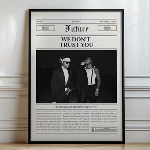 Könnte beinhalten: Schwarz-weiß gerahmtes Poster mit dem Text "Future" und "We Don't Trust You". Das Poster zeigt zwei Männer in Anzügen und den Text "If Young Metro Don't Trust You."