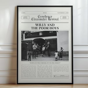 May include: A framed poster featuring a black and white photograph of the band Creedence Clearwater Revival. The text reads Creedence Clearwater Revival, Willy and the Poor Boys, and Down on the Corner, Out in the Street, with a music report layout.