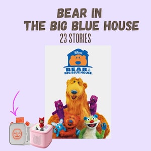 May include: A promotional image for "Bear in the Big Blue House" featuring the show's characters, including a large orange bear and several smaller plush toys. The text "Bear in the Big Blue House 23 Stories" is displayed at the top. A pink audio player is shown in the lower left.