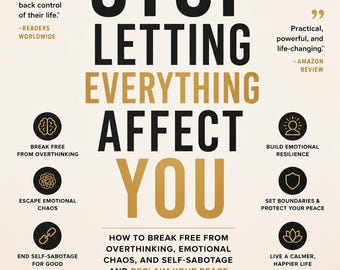 Stop Letting Everything Affect You, Emotional Healing, Overthinking & Self Sabotage