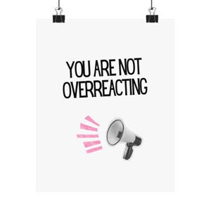 You Are Not Overreacting – Poster, Feminine Rage Wall Art, Hand-Lettered Print