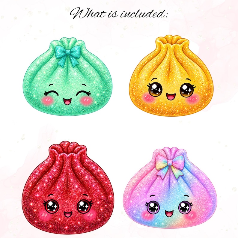 May include: Four illustrations of dumpling characters with glittery textures and smiling faces. The text 'What is included:' appears at the top. The dumplings are coloured mint green, yellow, red, and a rainbow gradient, each featuring large eyes and pink cheeks.