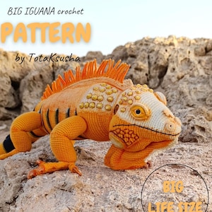 Big Iguana crochet pattern, realistic lizard, life size, big toy, reptile, pdf files by TotaKsusha, Kseniya Abdullina.