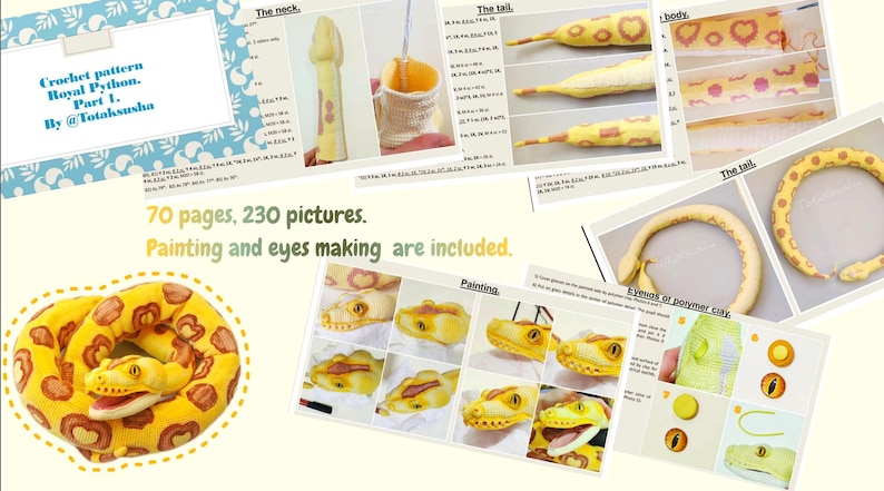 May include: A collection of images detailing a crochet pattern for a Royal Python. The pattern includes instructions for the snake's body, head, and tail, with detailed images. The text on the image says "Crochet pattern Royal Python. Part 1. By @Totaksusha". The pattern includes 70 pages and 230 pictures.