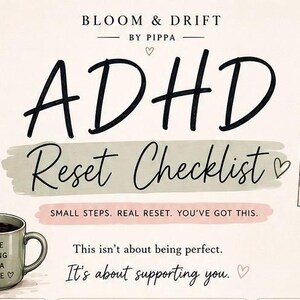 May include: An illustrated ADHD Reset Checklist with text, "You don't have to do everything. Just the next thing." A coffee mug, a candle, and a notepad are also visible. The text reads "Small steps. Real reset. You've got this."