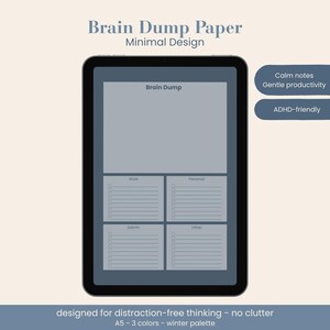 Könnte beinhalten: Ein digitales Tablet mit einer Brain Dump Planervorlage, die einen großen oberen Bereich und vier kleinere, beschriftete Kästchen für Work, Personal, Admin und Other enthält. Der Bildschirm zeigt Text wie Brain Dump Paper, Minimal Design, Calm notes, Gentle productivity, ADHD-friendly sowie designed for distraction-free thinking - no clutter, A5 - 3 colors - winter palette.