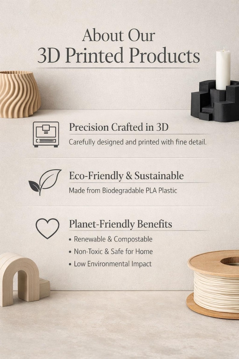 May include: Image showcasing 3D printed products with text: "About Our 3D Printed Products." Featured are a beige wavy vase, a black geometric candle holder with a white candle, and a wooden arch. The text highlights precision, eco-friendliness, and planet-friendly benefits.