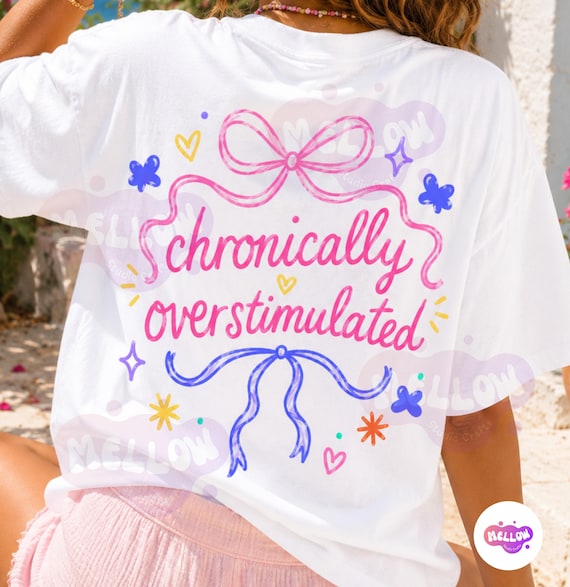 Chronically Overstimulated Png, Coquette Bow Mom Shirt Design, ADHD Girly Tee shirt Sublimation Design, Neurodivergent Digital Download