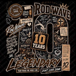 May include: A black graphic design featuring the text Rod Wave and 10 Years, surrounded by illustrations of a cross, a heart, a dove, a car, and waves. The design includes various song titles and inspirational quotes in white and gold lettering.