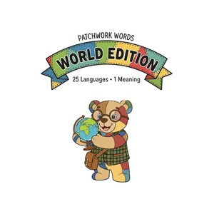 May include: A colorful cartoon bear wearing glasses and a plaid vest, holding a globe and a satchel. Above the bear is a banner that reads "Patchwork Words World Edition" with the text "25 Languages • 1 Meaning".