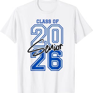 May include: White t-shirt with the text "CLASS OF 2026 Senior" in blue and black. The numbers 20 and 26 are in a bold, outlined font. The word "Senior" is in a cursive font, centered below the numbers.
