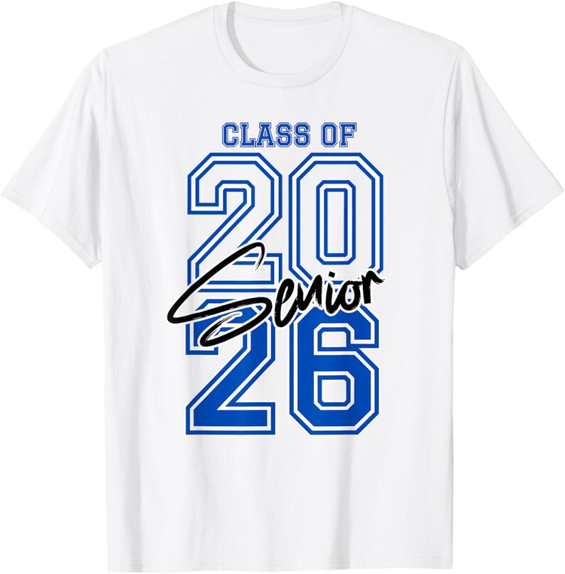 May include: White t-shirt with the text "CLASS OF 2026 Senior" in blue and black. The numbers 20 and 26 are in a bold, outlined font. The word "Senior" is in a cursive font, centered below the numbers.